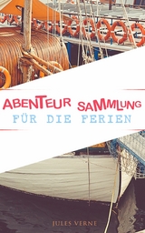 Abenteur-Sammlung für die Ferien - Jules Verne