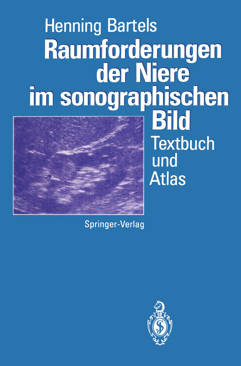 Raumforderungen der Niere im sonographischen Bild - Henning Bartels