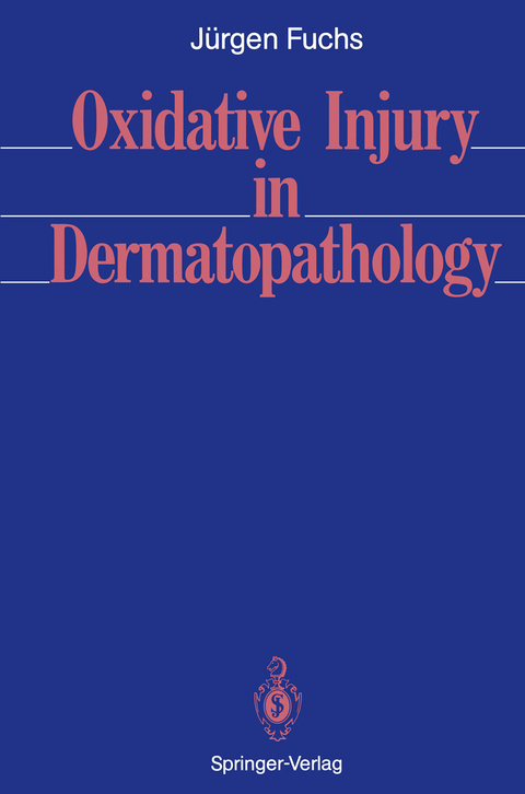 Oxidative Injury in Dermatopathology - Jürgen Fuchs