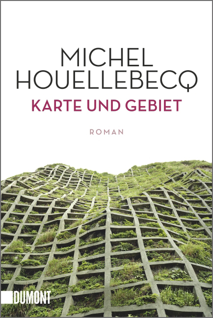 Karte und Gebiet - Michel Houellebecq