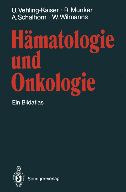 Hämatologie und Onkologie - U. Vehling-Kaiser, R. Munker, A. Schalhorn, W. Wilmanns