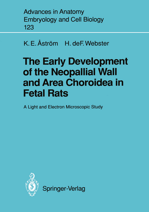 The Early Development of the Neopallial Wall and Area Choroidea in Fetal Rats - Karl E. Aström, Henry deF. Webster