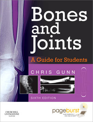 Bones and Joints: A Guide for Students - Chris Gunn