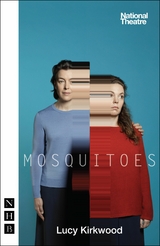 Mosquitoes (NHB Modern Plays) - Lucy Kirkwood