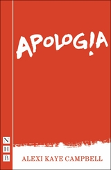 Apologia (2017 edition) (NHB Modern Plays) -  Alexi Kaye Campbell