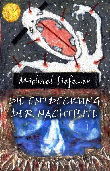 Die Entdeckung der Nachtseite - Michael Siefener
