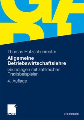 Allgemeine Betriebswirtschaftslehre - Thomas Hutzschenreuter