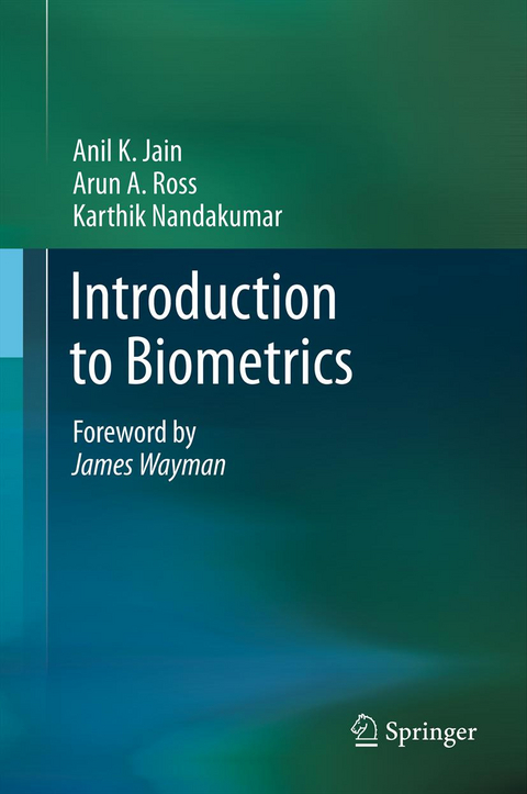 Introduction to Biometrics - Anil K. Jain, Arun A. Ross, Karthik Nandakumar