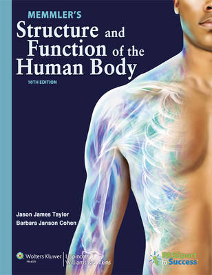 Memmler's Structure and Function of the Human Body - Barbara Janson Cohen