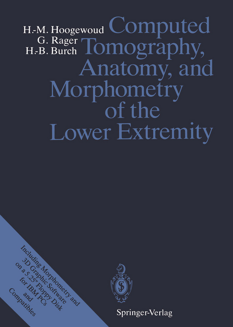 Computed Tomography, Anatomy, and Morphometry of the Lower Extremity - Henri-Marcel Hoogewoud, Günter Rager, Hans-Beat Burch
