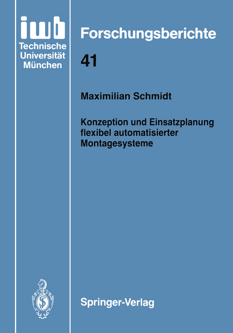 Konzeption und Einsatzplanung flexibel automatisierter Montagesysteme - Maximilian Schmidt