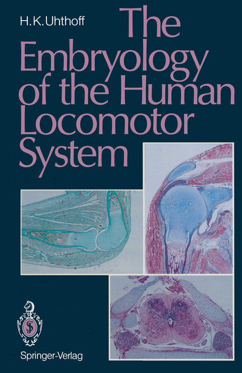 The Embryology of the Human Locomotor System - Hans K. Uhthoff