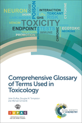 Comprehensive Glossary of Terms Used in Toxicology - UK) Duffus John H (The Edinburgh Centre for Toxicology, Germany) Schwenk Prof. Michael (Federal Public Health Department, Canada) Templeton Douglas M (University of Toronto