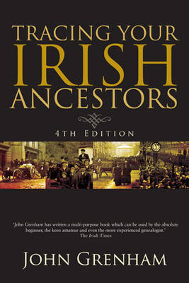 Tracing Your Irish Ancestors - John Grenham