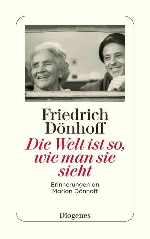 Die Welt ist so, wie man sie sieht - Friedrich Dönhoff