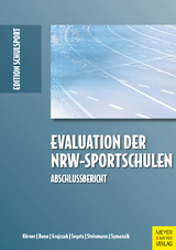 Evaluation der NRW-Sportschulen - Swen Körner, Benjamin Bonn, Gregor Grajczak, Michael Segets, Annika Steinmann, Tino Symanzik