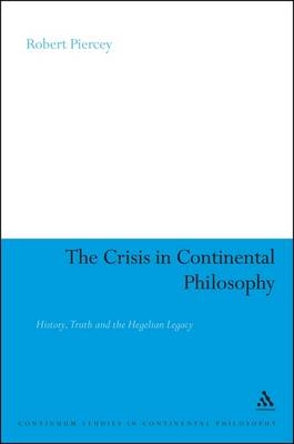 The Crisis in Continental Philosophy - Dr Robert Piercey