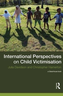 International Perspectives on Child Victimisation - Julia Davidson, Christopher Hamerton