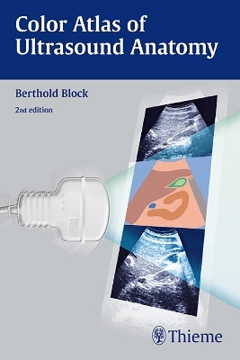 Color Atlas of Ultrasound Anatomy - Berthold Block