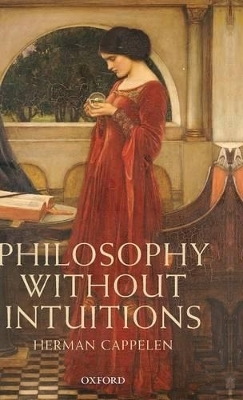 Philosophy without Intuitions - Herman Cappelen
