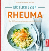 Köstlich essen - Rheuma - Gernot Keyßer, Anne Iburg