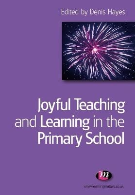 Joyful Teaching and Learning in the Primary School - 