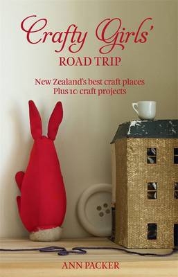 Crafty Girls' Road Trip - Ann Packer