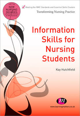 Information Skills for Nursing Students - Kay Hutchfield