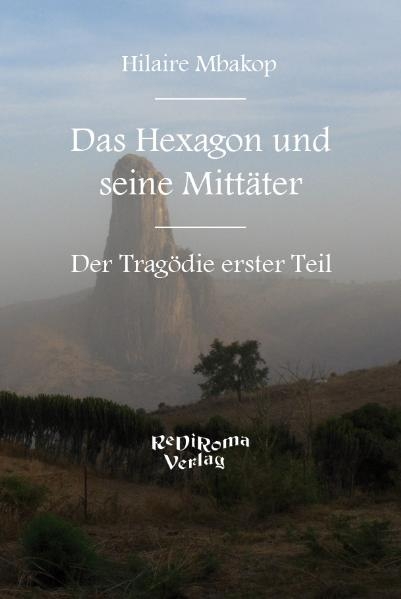 Das Hexagon und seine Mittäter I. - Hilaire Mbakop