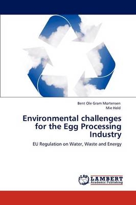 Environmental challenges for the Egg Processing Industry - Bent Ole Gram Mortensen, Mie Hald