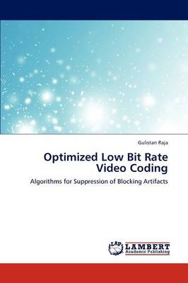 Optimized Low Bit Rate Video Coding - Gulistan Raja