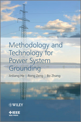 Methodology and Technology for Power System Grounding - Jinliang He, Rong Zeng, Bo Zhang