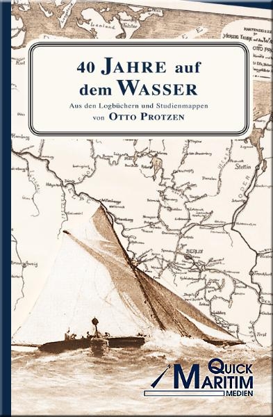 40 Jahre auf dem Wasser - Otto Protzen