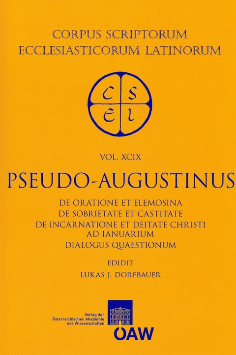 Pseudo-Augustinus: De oratione et elemosina, De sobrietate et castitate, De incarnatione et deitate Christi ad Ianuarium, Dialogus quaestionum - 