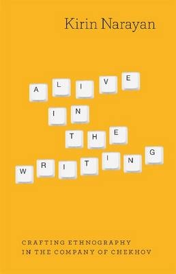 Alive in the Writing - Kirin Narayan
