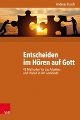 Entscheiden im Hören auf Gott -  Andreas Kusch