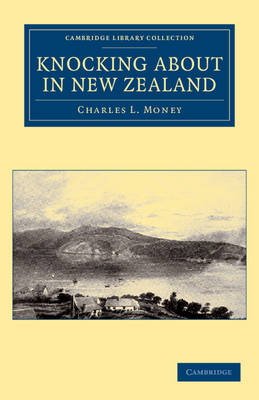 Knocking about in New Zealand - Charles L. Money