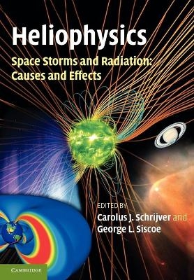 Heliophysics: Space Storms and Radiation: Causes and Effects - 