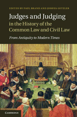 Judges and Judging in the History of the Common Law and Civil Law - 