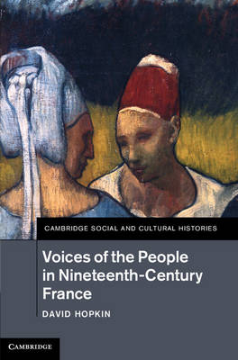 Voices of the People in Nineteenth-Century France - David Hopkin