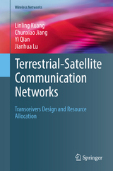 Terrestrial-Satellite Communication Networks -  Linling Kuang,  Chunxiao Jiang,  Yi Qian,  Jianhua Lu