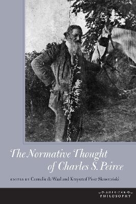 The Normative Thought of Charles S. Peirce - 