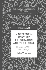 Nineteenth-Century Illustration and the Digital - Julia Thomas