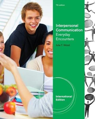 Interpersonal Communication - Julia Wood