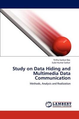 Study on Data Hiding and Multimedia Data Communication - Tirtha Sankar Das, Subir Kumar Sarkar