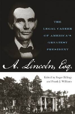 Abraham Lincoln, Esq. - Roger Billings, Frank J. Williams