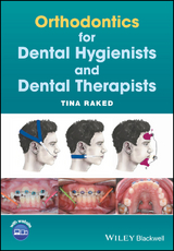 Orthodontics for Dental Hygienists and Dental Therapists -  Tina Raked