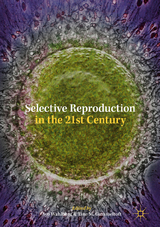 Selective Reproduction in the 21st Century - 