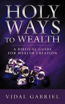Holy Ways to Wealth - Vidal Gabriel