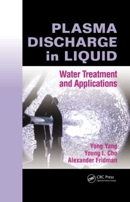 Plasma Discharge in Liquid - Yong Yang, Young I. Cho, ALEXANDER FRIDMAN